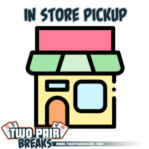 TwoPairBreaks.com - In Store Pickup